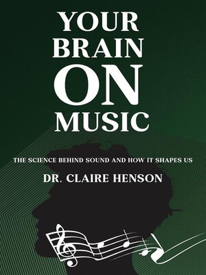 cover image of Your Brain on Music--The Science Behind Sound and How It Shapes Us